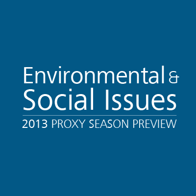 Environmental & Social Issues 2013 Proxy Season Preview