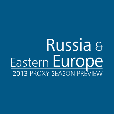 Russia & Eastern Europe 2013 Proxy Season Preview Russia & Eastern Europe 2013 Proxy Season Preview
