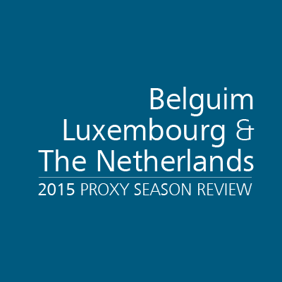 2015 Proxy Season Review: Belgium, Luxembourg & the Netherlands 2015 Proxy Season Review: Belgium, Luxembourg & the Netherlands