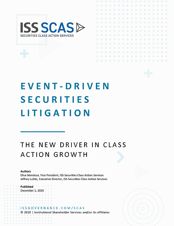 Event Driven Securities Litigation: The New Driver in Class Action Growth Event Driven Securities Litigation: The New Driver in Class Action Growth