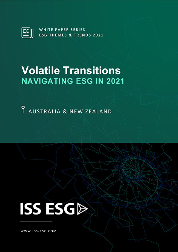 ISS ESG White Paper Series: ESG Themes and Trends 2021 – Australia & New Zealand ISS ESG White Paper Series: ESG Themes and Trends 2021 – Australia & New Zealand