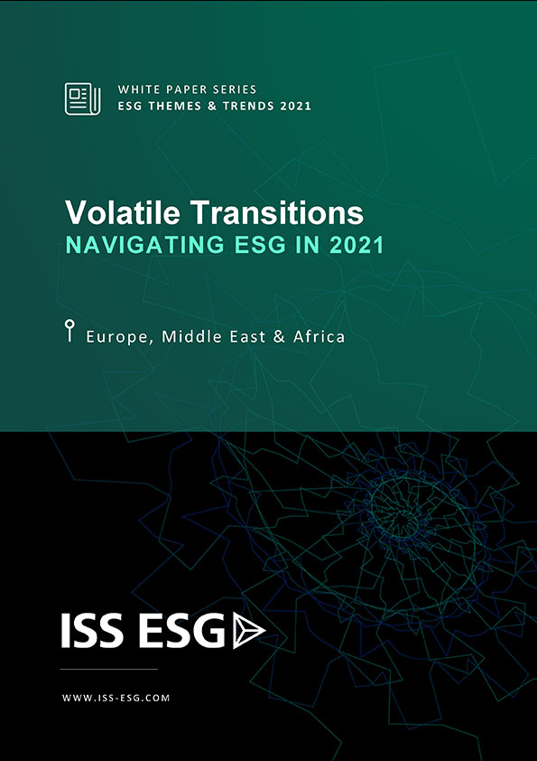 ISS ESG White Paper Series: ESG Themes and Trends 2021 – Europe, Middle East & Africa ISS ESG White Paper Series: ESG Themes and Trends 2021 – Europe, Middle East & Africa