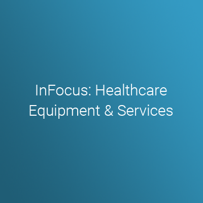 InFocus: Health Care Equipment & Services | ISS