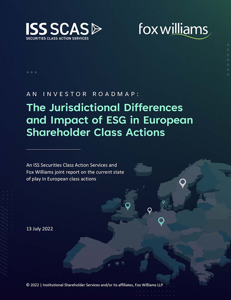 An Investor Roadmap: The Jurisdictional Differences and Impact of ESG in European Shareholder Class Actions An Investor Roadmap: The Jurisdictional Differences and Impact of ESG in European Shareholder Class Actions