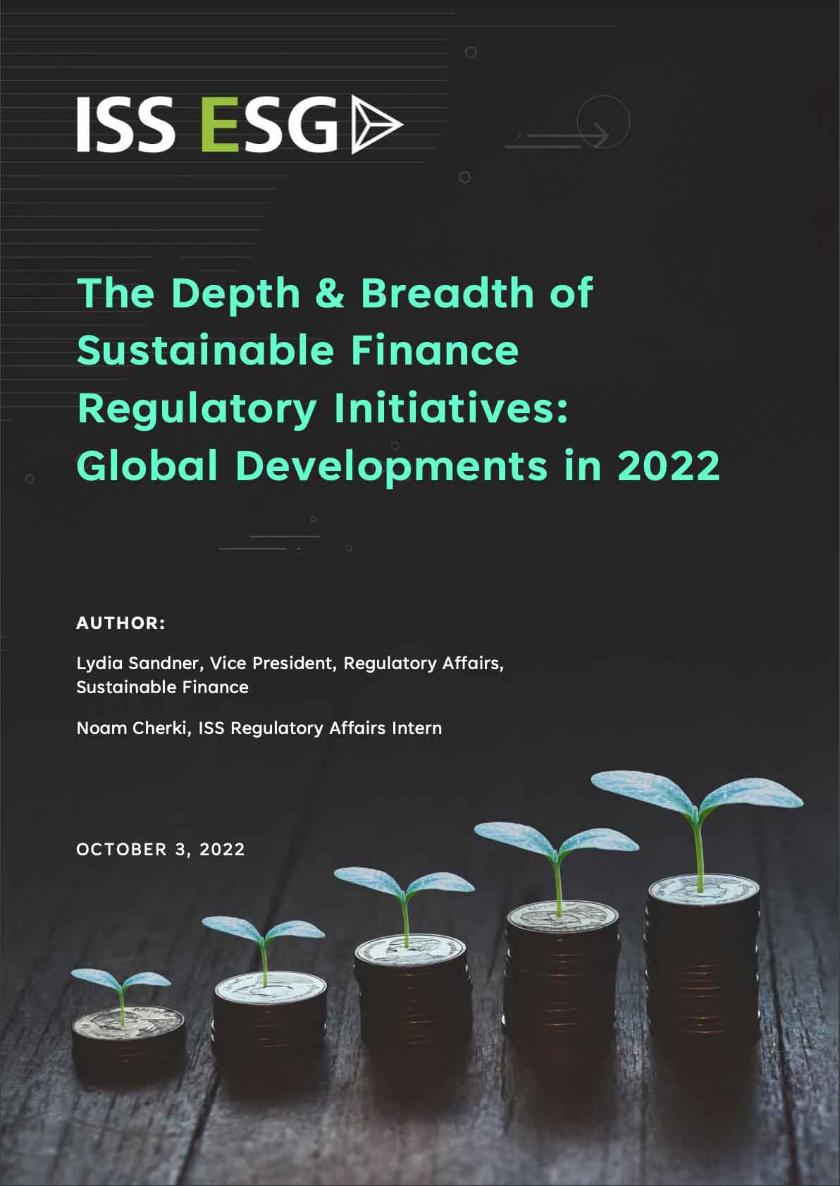 The Depth & Breadth of Sustainable Finance Regulatory Initiatives: Global Developments in 2022 The Depth & Breadth of Sustainable Finance Regulatory Initiatives: Global Developments in 2022