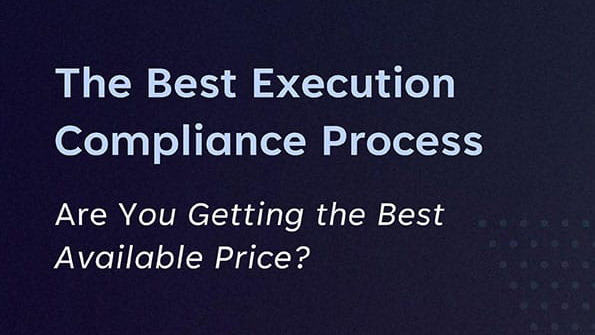 LiquidMetrix best Execution Compliance Process