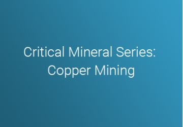 Critical Mineral Series: Sustainability Considerations for Investors in Copper Mining